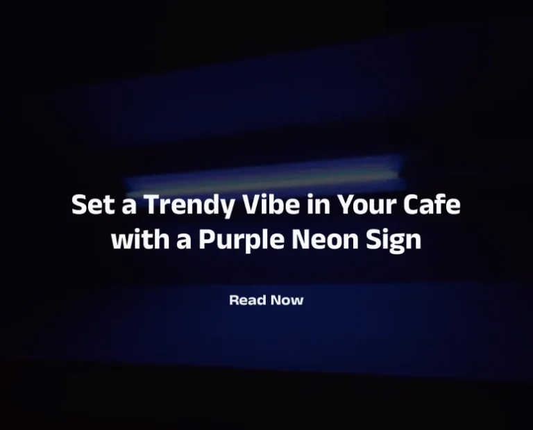 Set a Trendy Vibe in Your Cafe with a Purple Neon Sign