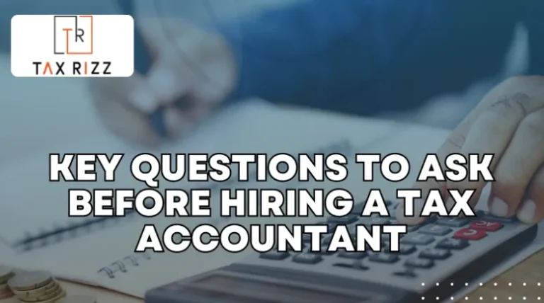 Key Questions to Ask Before Hiring a Tax Accountant